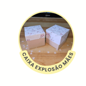 Caixa Explosão Dia das Mães  – Arquivos para impressão...